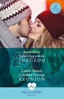 Cover of Festive Fling with the Surgeon / a Mistletoe Marriage Reunion