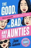 Cover of Good, the Bad, and the Aunties