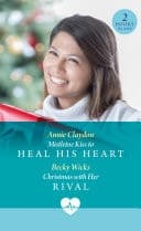 Cover of Mistletoe Kiss to Heal His Heart / Christmas with Her Rival