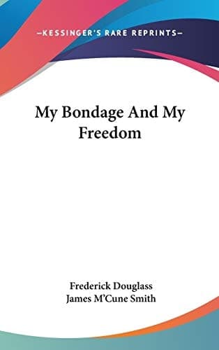 Cover of My Bondage And My Freedom