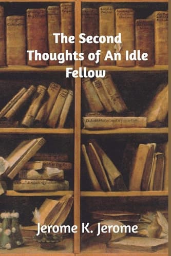 Cover of Second Thoughts of an Idle Fellow