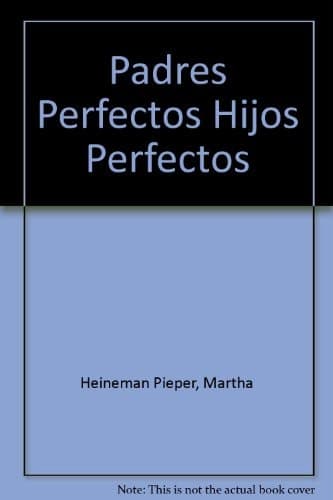 Cover of Padres Perfectos; Hijos Perfectos