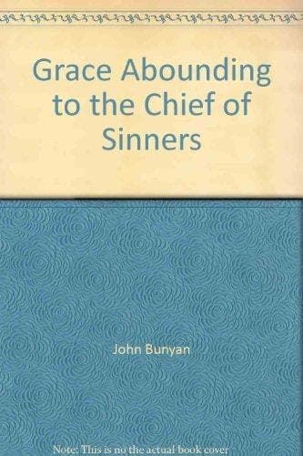 Cover of Grace Abounding to the Chief of Sinners