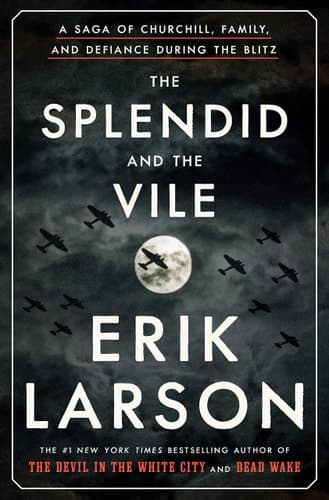Cover of The Splendid and the Vile: A Saga of Churchill, Family, and Defiance During the Blitz