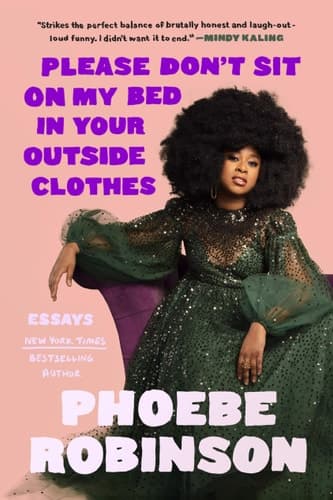 Cover of Please Don't Sit on My Bed in Your Outside Clothes Essays