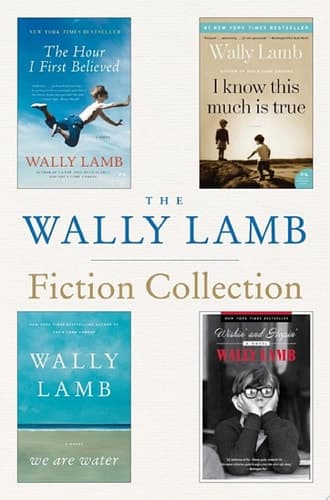 Cover of The Wally Lamb Fiction Collection: The Hour I First Believed, I Know This Much is True, We Are Water, and Wishin' and Hopin'