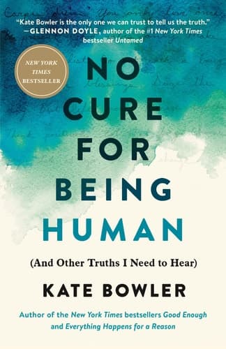 Cover of No Cure for Being Human (And Other Truths I Need to Hear)