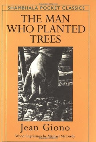 Cover of The Man Who Planted Trees: A Story