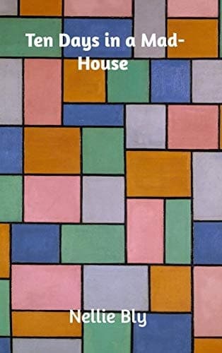 Cover of Ten Days in A Mad-House
