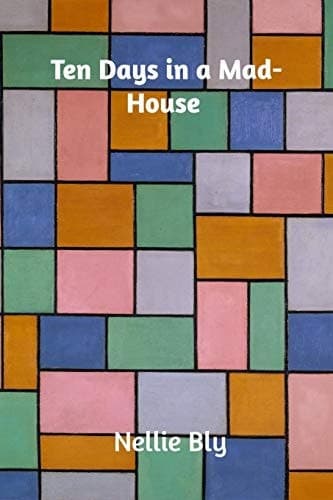 Cover of Ten Days in A Mad-House