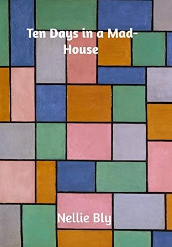 Cover of Ten Days in A Mad-House