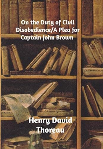Cover of On the Duty of Civil Disobedience/a Plea for Captain John Brown