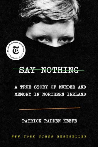 Cover of Say Nothing A True Story of Murder and Memory in Northern Ireland