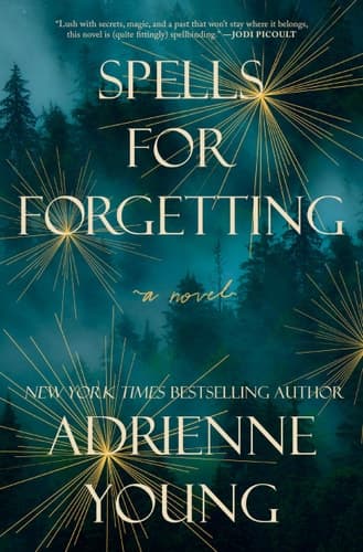 Cover of Spells for Forgetting A Novel