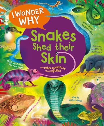 Cover of I Wonder Why Snakes Shed Their Skin