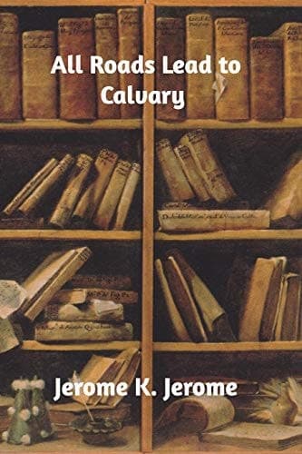 Cover of All Roads Lead to Calvary