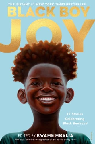 Cover of Black Boy Joy 17 Stories Celebrating Black Boyhood