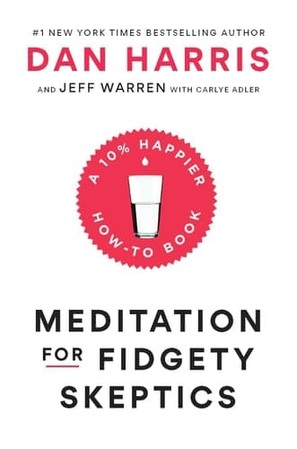 Cover of Meditation for Fidgety Skeptics A 10% Happier How-to Book