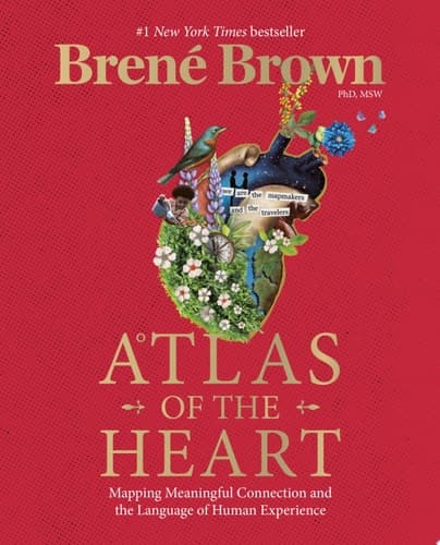 Cover of Atlas of the Heart: Mapping Meaningful Connection and the Language of Human Experience