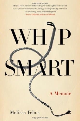 Cover of Whip Smart: A Memoir