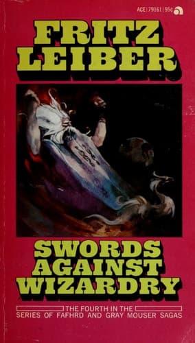 Cover of Swords Against Wizardry (Fafhrd and the Gray Mouser, Book 4)