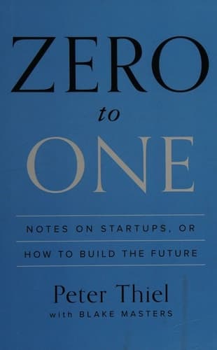 Cover of Zero to One: Notes on Startups, or How to Build the Future