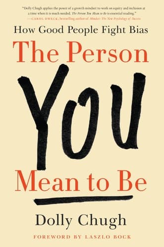Cover of The Person You Mean to Be: How Good People Fight Bias