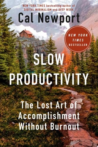 Cover of Slow Productivity: The Lost Art of Accomplishment Without Burnout