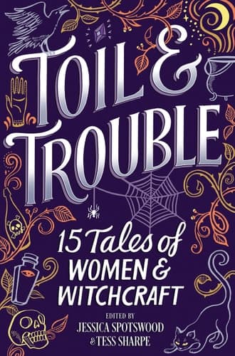 Cover of Toil & Trouble 15 Tales of Women & Witchcraft