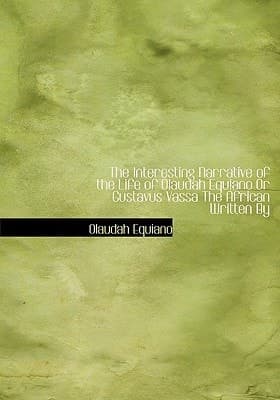 Cover of Interesting Narrative of the Life of Olaudah Equiano or Gustavus Vassa the African Written By