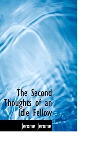 Cover of Second Thoughts of an Idle Fellow