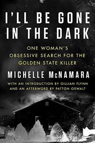 Cover of I'll Be Gone in the Dark
