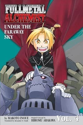 Cover of Fullmetal Alchemist : under the Faraway Sky