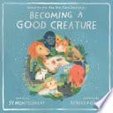 Cover of Becoming a Good Creature