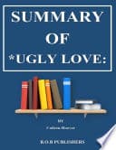 Cover of Summary Of *Ugly Love: By Colleen Hoover