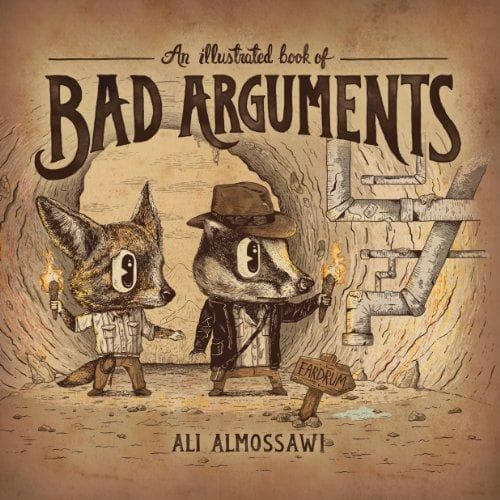 Cover of An Illustrated Book of Bad Arguments: Learn the Lost Art of Making Sense