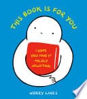 Cover of This Book Is for You I Hope You Find It Mildly Uplifting