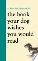 Cover of Book Your Dog Wishes You Would Read