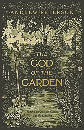 Cover of The God of the Garden: Thoughts on Creation, Culture, and the Kingdom