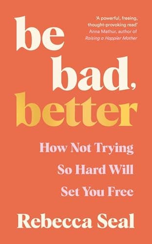 Cover of Be Bad, Better