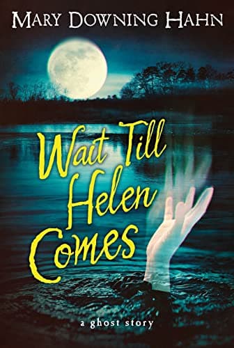 Cover of Wait till Helen comes: A Ghost Story