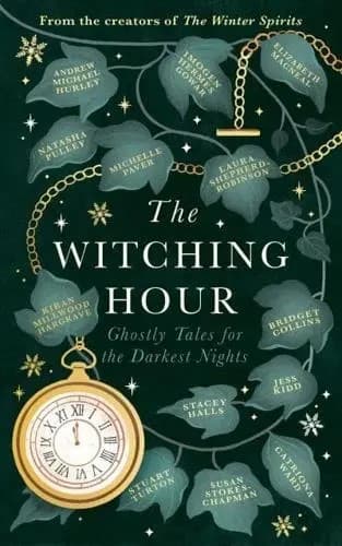 Cover of The Witching Hour: Haunting Tales for Long Dark Nights
