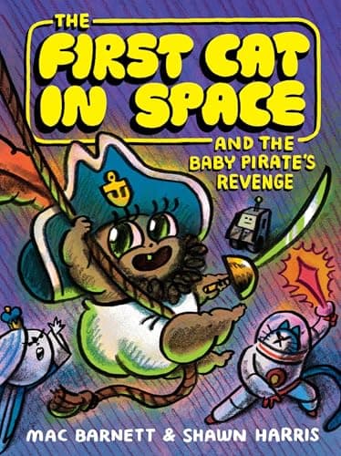 Cover of The First Cat in Space and the Baby Pirate's Revenge