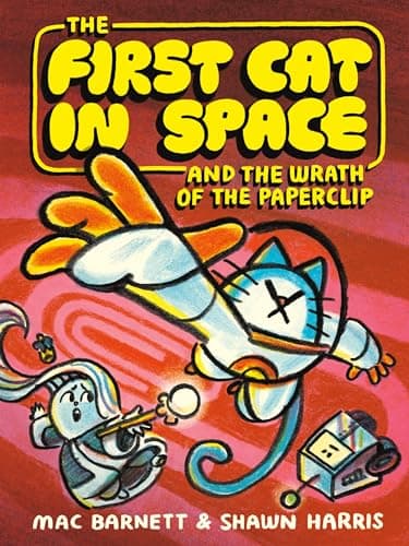 Cover of First Cat in Space and the Wrath of the Paperclip