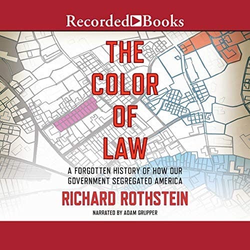 Cover of The Color of Law: A Forgotten History of How Our Government Segregated America