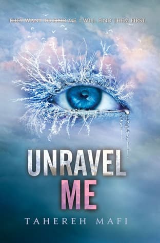 Cover of Unravel Me: Shatter Me series 2