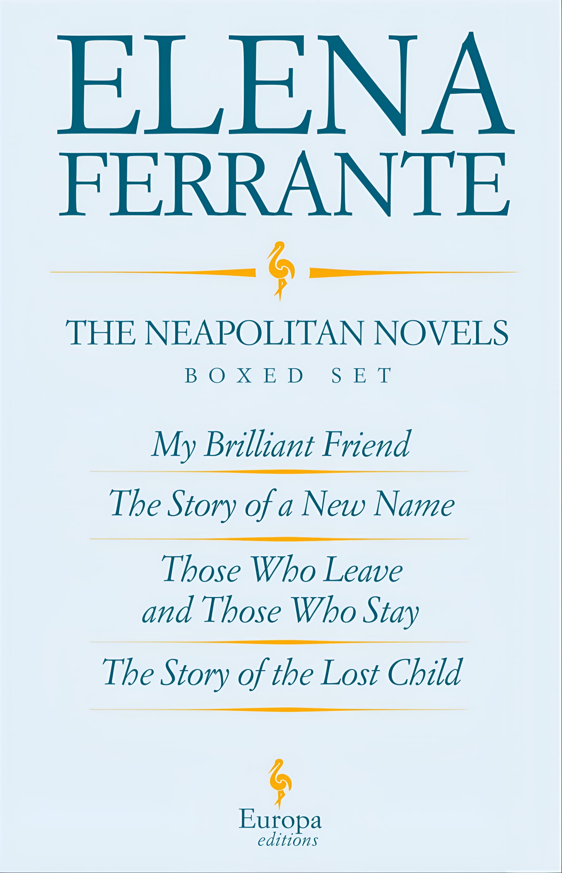 Cover of The Neapolitan Novels: My Brilliant Friend, The Story of a New Name, Those Who L Eave and Those Who Stay & The Story of the Lost Child