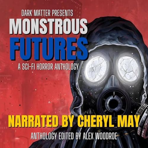 Cover of Dark Matter Presents Monstrous Futures
