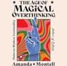Cover of The Age of Magical Overthinking: Notes on Modern Irrationality
