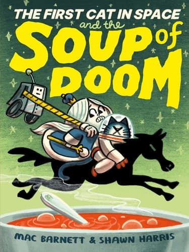 Cover of The First Cat in Space and the Soup of Doom